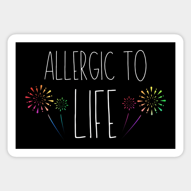 Allergic To Life Sticker by MeowtakuShop